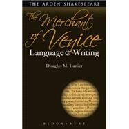 The Merchant of Venice: Language and Writing by Lanier, Douglas M.; Callaghan, Dympna, 9781472571489