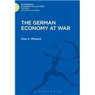 The German Economy at War by Milward, Alan S., 9781474241489
