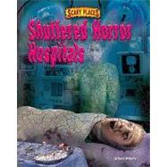 Shuttered Horror Hospitals by Williams, Dinah; Taylor, Troy (CON), 9781617721489