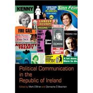 Political Communication in the Republic of Ireland by O'Brien, Mark;  Beachin, Donnacha, 9781781381489