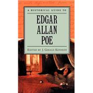 A Historical Guide to Edgar Allan Poe by Kennedy, J. Gerald, 9780195121490