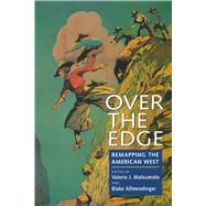 Over the Edge by Matsumoto, Valerie J.; Allmendinger, Blake, 9780520211490