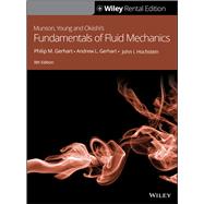 Munson, Young and Okiishi's Fundamentals of Fluid Mechanics, 8th Edition [Rental Edition] by Gerhart, Andrew L.; Hochstein, John I.; Gerhart, Philip M., 9781119571490
