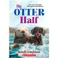 My Otter Half by Schusterman, Michelle, 9781338741490