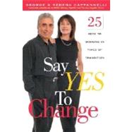 Say Yes to Change by Cappannelli, George A.; Cappannelli, Sedena C., 9781582971490