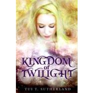 Kingdom of Twilight by Sutherland, Tui T., 9780060851491