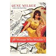 The Woman Who Wouldn't A Novel by Wilder, Gene, 9780312541491