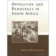 Opposition and Democracy in South Africa by Southall; Roger, 9780714651491