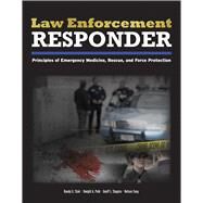 Law Enforcement Responder Principles of Emergency Medicine, Rescue, and Force Protection by Stair, Randy G.; Polk, Dwight A.; Shapiro, Geoff; Tang, Nelson, 9780763781491