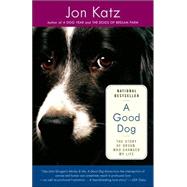 A Good Dog The Story of Orson, Who Changed My Life by KATZ, JON, 9780812971491