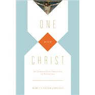 One With Christ: An Evangelical Theology of Salvation by Johnson, Marcus Peter, 9781433531491