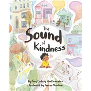 The Sound of Kindness by VanDerwater, Amy Ludwig; Martinez, Teresa, 9781433841491