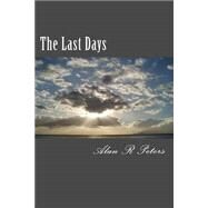 The Last Days by Peters, Alan R., 9781500471491
