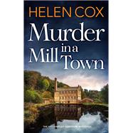 Murder in a Mill Town by Cox, Helen, 9781529421491