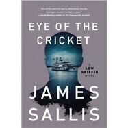 Eye of the Cricket by Sallis, James, 9781641291491