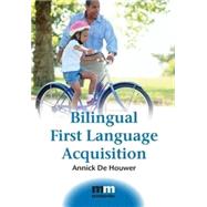 Bilingual First Language Acquisition by De Houwer, Annick, 9781847691491