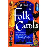 A Book Of Folk Carols by McDowell, Paul; MacKinnon, Kenneth, 9781904181491