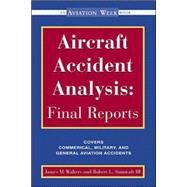 Aircraft Accident Analysis: Final Reports by Walters, Jim; Sumwalt, Robert, 9780071351492