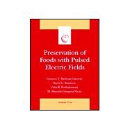 Preservation of Foods with Pulsed Electric Fields by Barbosa-Canovas, Gustavo V.; Pothakamury, Usha R.; Swanson, Barry G.; Gongora-Nieto, M. Marcela, 9780120781492