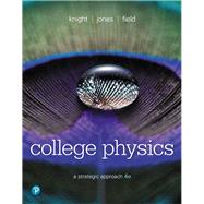 College Physics A Strategic Approach Plus Mastering Physics with Pearson eText -- Access Card Package by Knight, Randall D., (Professor Emeritus); Jones, Brian; Field, Stuart, 9780134641492