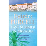 Last Summer in Arcadia by Deirdre Purcell, 9780755301492