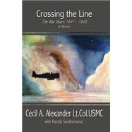 Crossing the Line by Alexander, Cecil A.; Southerland, Randy, 9781478241492