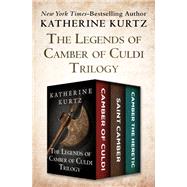 The Legends of Camber of Culdi Trilogy by Katherine Kurtz, 9781504041492