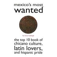 Mexico's Most Wanted by Hadleigh, Boze, 9781597971492