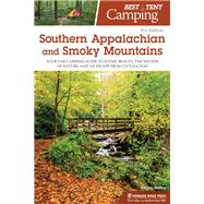 Best Tent Camping Southern Appalachian and Smoky Mountains by Molly, Johnny, 9781634041492