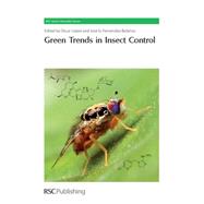 Green Trends in Insect Control by Lopez, Oscar; Fernandez-bolanos, Jose G.; Clark, James H.; Kraus, George A., 9781849731492