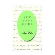 Set down Here : Poems by Lolette Kuby by Kuby, Lolette, 9781883911492