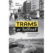 Trams or Tailfins? by Logemann, Jan L., 9780226491493