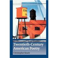 The Cambridge Introduction to Twentieth-Century American Poetry by Christopher Beach, 9780521891493