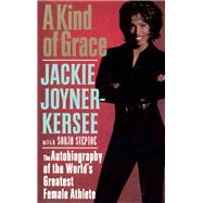 A Kind of Grace by Jackie Joyner-Kersee, 9780759591493