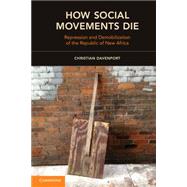 How Social Movements Die by Davenport, Christian, 9781107041493