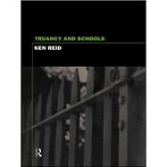 Truancy and Schools by Reid,Ken, 9781138421493