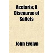 Acetaria by Evelyn, John, 9781153581493