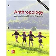 Looseleaf for Anthropology: Appreciating Human Diversity by Kottak, Conrad, 9781260711493