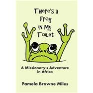 There's a Frog in My Toilet by Miles, Pamela Browne, 9781512711493