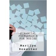 Financial Performance for Busies by Rossiter, Marilyn, 9781522921493