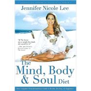 The Mind, Body & Soul Diet by Lee, Jennifer Nicole, 9781599321493
