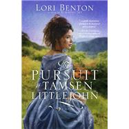 The Pursuit of Tamsen Littlejohn A Novel by BENTON, LORI, 9780307731494
