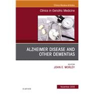 Alzheimer Disease and Other Dementias, an Issue of Clinics in Geriatric Medicine by Morley, John E., 9780323641494