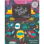 The Real World An Introduction to Sociology by Kerry Ferris, Jill Stein, 9780393871494