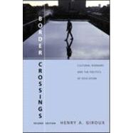 Border Crossings: Cultural Workers and the Politics of Education by Giroux; Henry A., 9780415951494