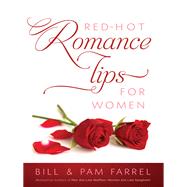 Red-hot Romance Tips for Women by Farrel, Bill; Farrel, Pam, 9780736951494