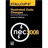 Stallcup's Illustrated Code Changes, 2008: Based on the NEC and Related Standards by Stallcup, James G.; Ode, Mark C., 9780763751494
