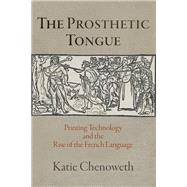 The Prosthetic Tongue by Chenoweth, Katie, 9780812251494