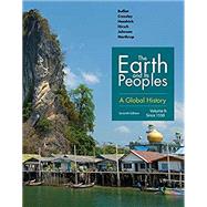 The Earth and Its Peoples A Global History, Volume II by Bulliet, Richard; Crossley, Pamela; Headrick, Daniel; Hirsch, Steven; Johnson, Lyman, 9781337401494