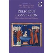 Religious Conversion: History, Experience and Meaning by Katznelson,Ira, 9781472421494